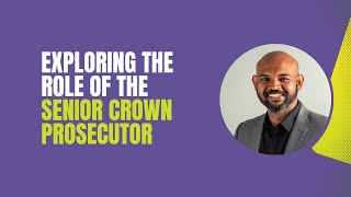 Exploring the Role of the Senior Crown Prosecutor | Academy of Smart Lawyers