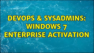 DevOps & SysAdmins: Windows 7 Enterprise Activation