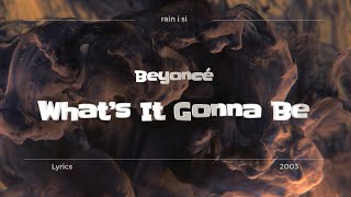 Beyoncé - What's It Gonna Be (Lyrics)
