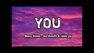 benny blanco, Marshmello, Vance Joy - You (Lyrics)