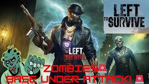 Left to Survive | Game Play | Base Raid | Zombie Survival