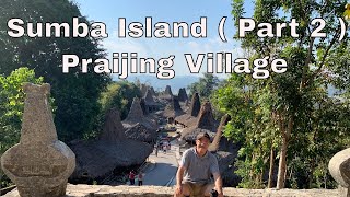 Sumba Island, Indonesia  Part 2  | Praijing Village