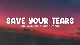 The Weeknd \& Ariana Grande - Save Your Tears (Lyrics) (Remix)