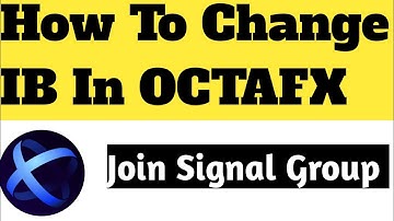 How To Change IB In OCTAFX By Shani Forex