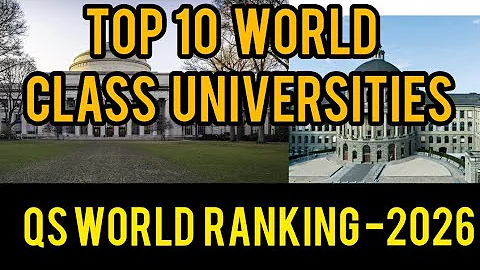 TOP 10 WORLD CLASS UNIVERSITIES I QS WORLD RANKING 2026.