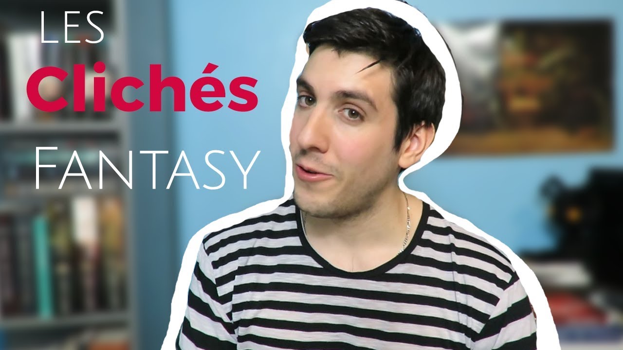 LES CLICHÉS DANS LA FANTASY
