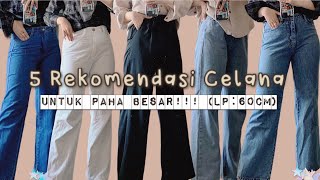 5 Rekomendasi Celana Paha Besar