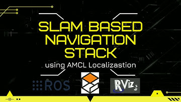 SLAM Based Navigation Stack Implementation using AMCL Localization