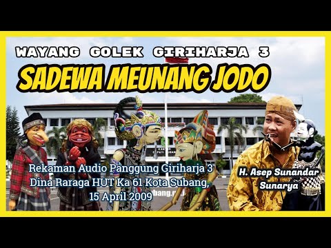 Wayang Golek GH3 Sadewa Meunang Jodo (Audio Panggung, 2009) - H. Asep Sunandar Sunarya
