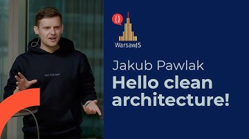 WarsawJS #104: Jakub Pawlak - Hello, clean architecture!