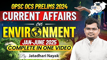 OPSC OCS Prelims 2024 | Environment Current Affairs 2025 | JAN - JUNE 2025 | By Jatadhari Sir