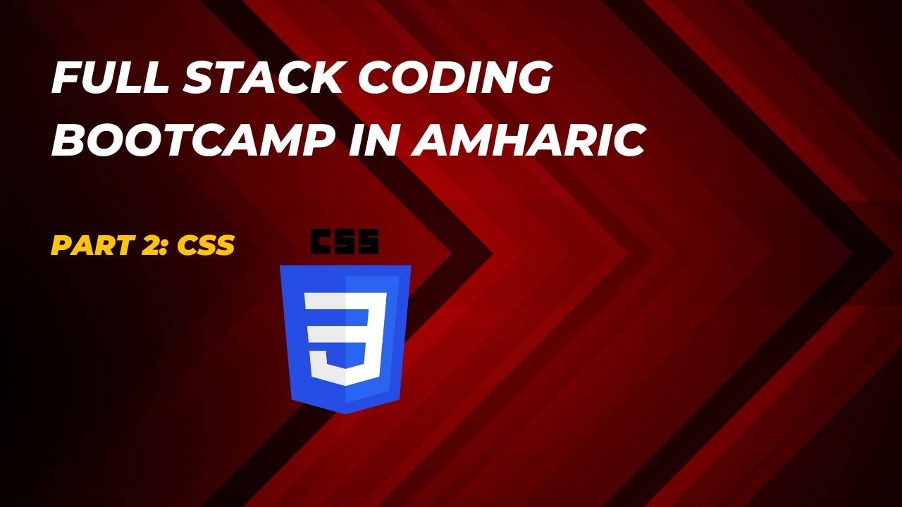 Full Stack Coding Bootcamp in Amharic(አማርኛ) | CSS | Learn to Code from ...