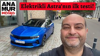 Elektrikli Opel Astra-e 2023 Test / Benzinli ve dizelin ardından elektrikli yeni Astra geliyor!