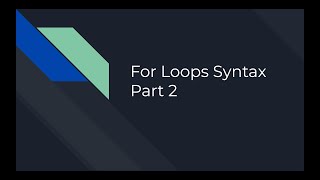 For Loop Syntax Part 2