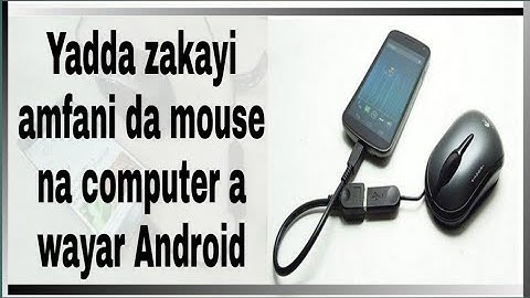 Yadda zakayi amfani da mouse na computer a wayar Android
