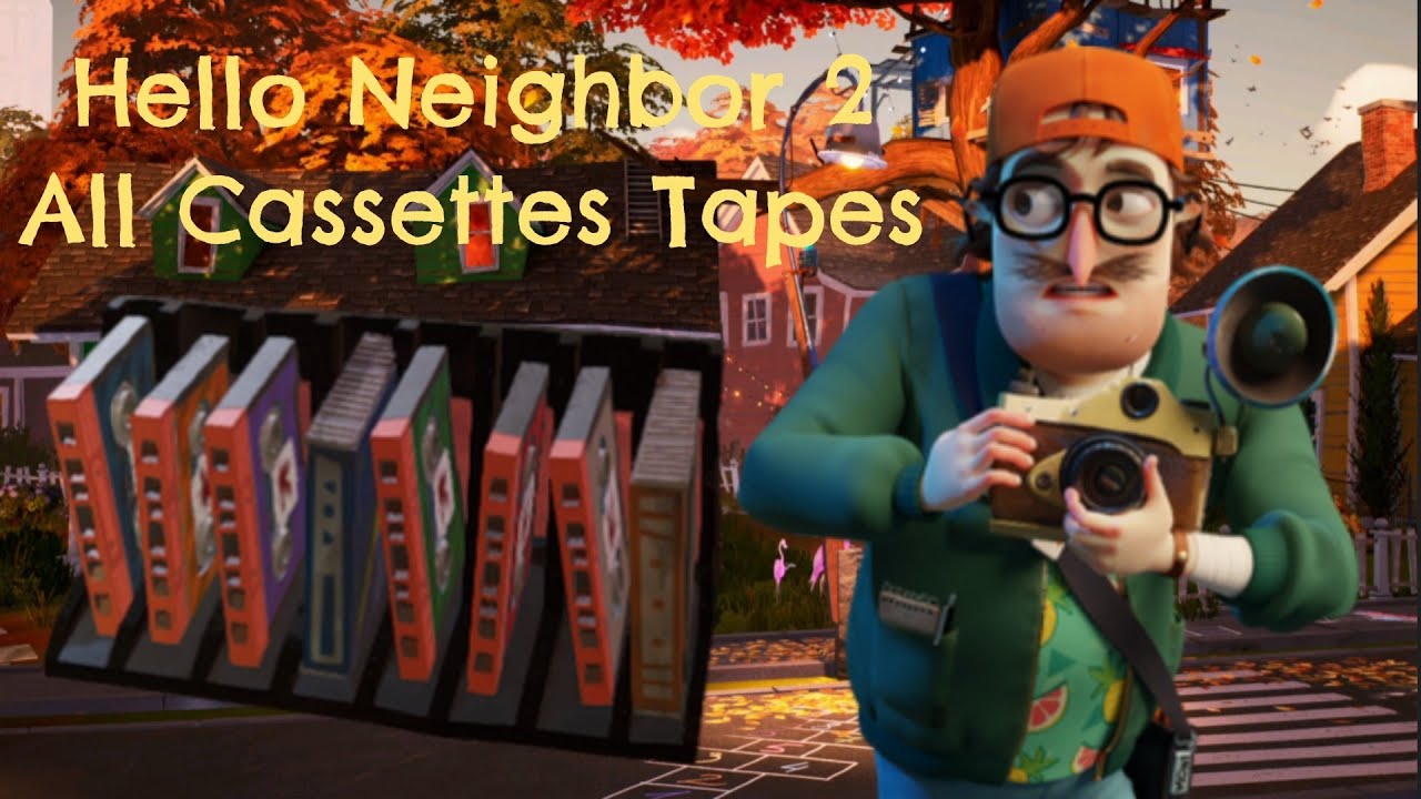 Hello Neighbor 2 - All Cassettes Tapes Locations