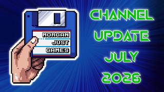 Channel Update July 2026 - Streaming News - Morgan Just Games
