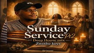 Zwothe keys - Sunday Service Pt. 2 (Full album)