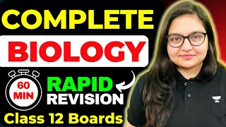 Complete Biology in 1 Hour🔥😨 | Rapid Revision in 60 Mins | Score 95 % Class 12 Boards 2023