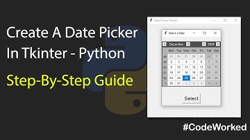 Create A Date Picker In Tkinter - Python Step-By-Step Guide