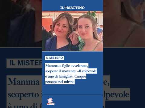 Video Mamma e figlie avvelenate, il movente: «Il colpevole è uno di famiglia». Cinque persone nel mirino