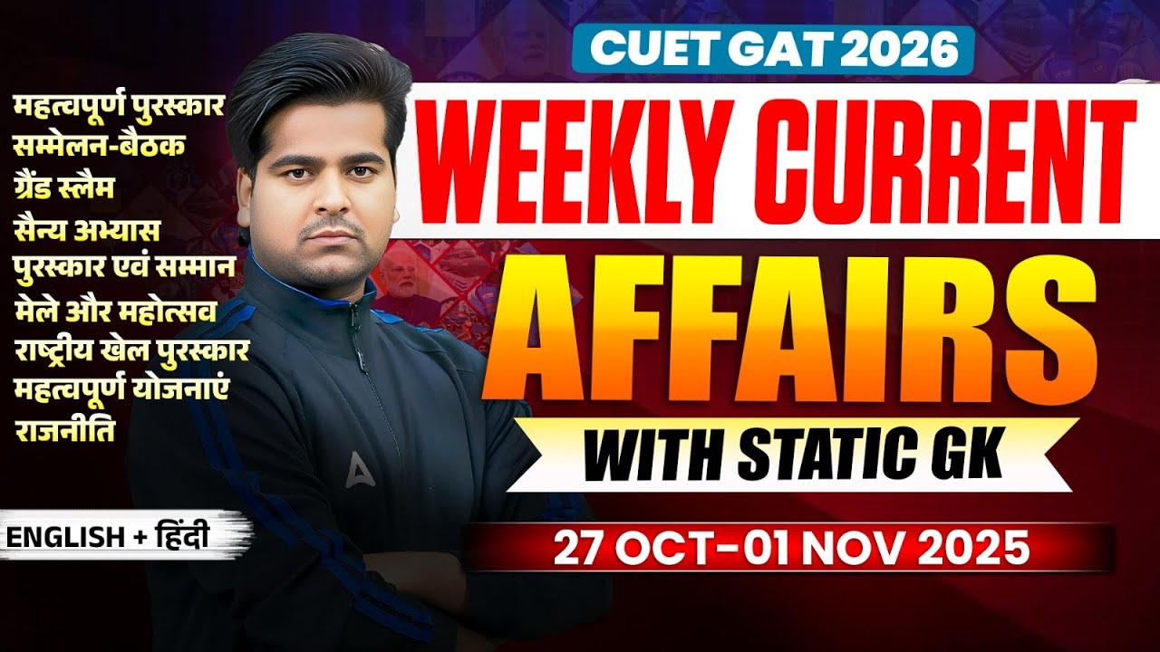 Weekly Current Affairs With Static GK 27 OCt–01 NOV 2025 | CUET GAT ...