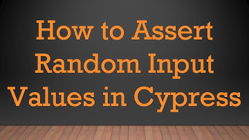 How to Assert Random Input Values in Cypress