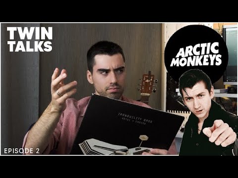 Twin Talks // Arctic Monkeys AM vs Tranquility Base Hotel & Casino