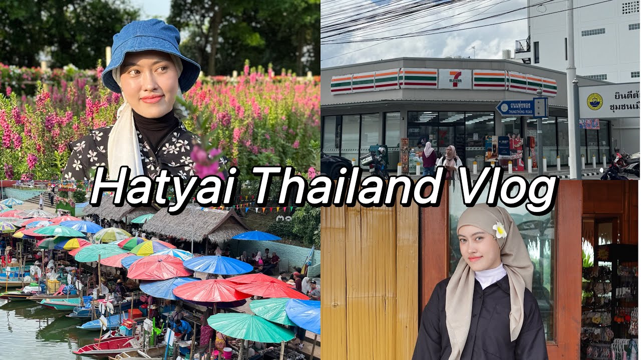 Hatyai Thailand Vlog