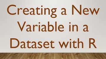 Creating a New Variable in a Dataset with R