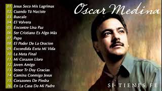 Oscar Medina Exitos Mix LA MEJOR MUSICA CRISTIANA 2022