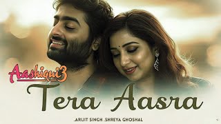 Download Lagu Tera Aasra - Aashiqui 3 | Arijit , Shreya | Official Romantic song 2025 MP3 Download Lagu Tera Aasra - Aashiqui 3 | Arijit , Shreya | Official Romantic song 2025 MP3
