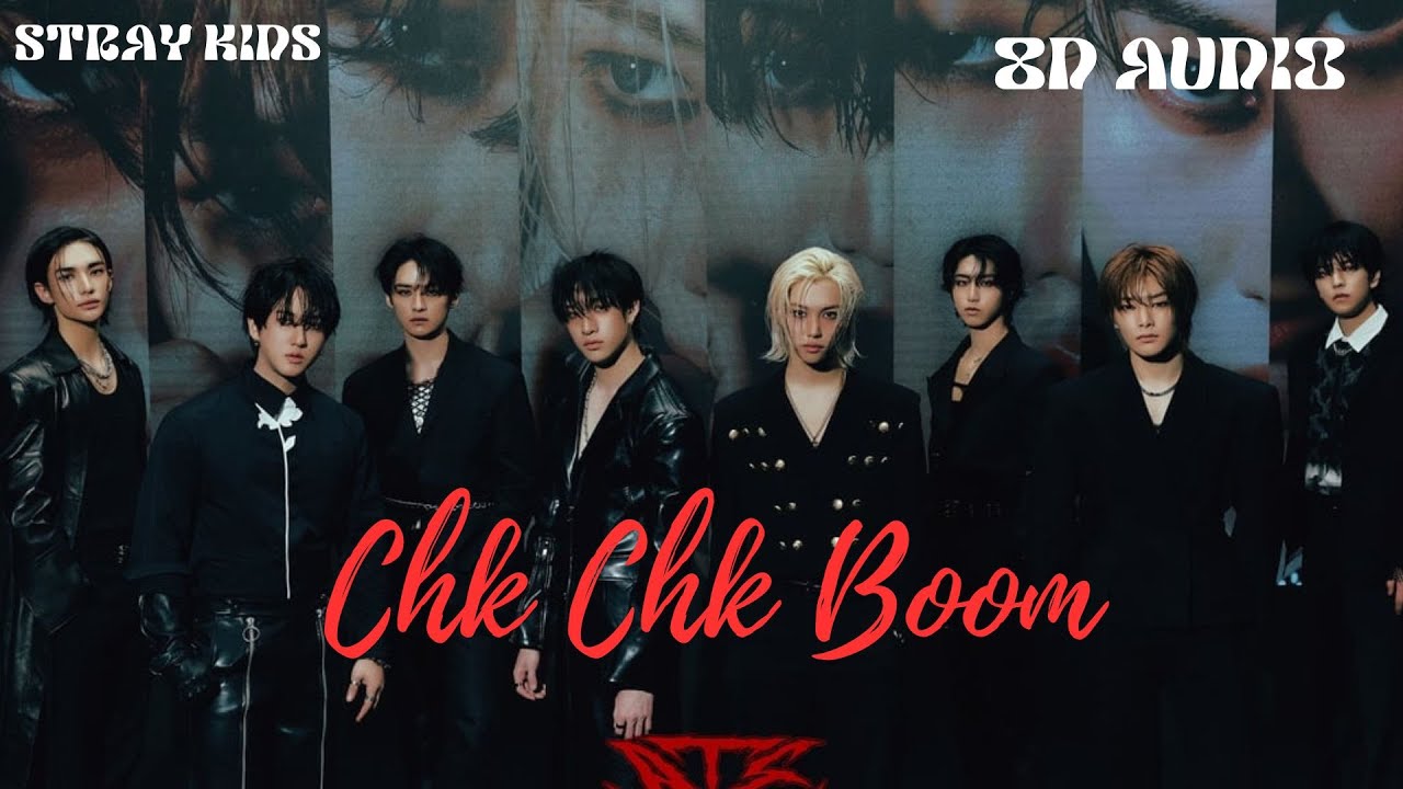 Stray kids - Chk Chk Boom (8D AUDIO) #straykids #8daudio - YouTube