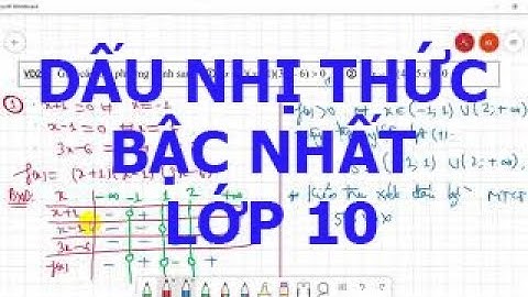 cách xét dấu nhị thức bậc nhất lớp 10 bằng casio chính xác