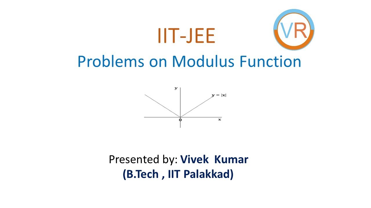 Problems on Modulus Function || Part-1 || IITJEE MATHEMATICS || VR ...