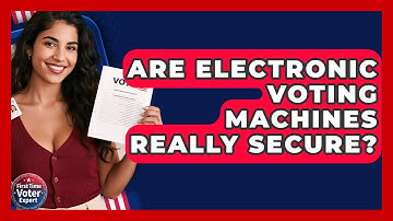 Are Electronic Voting Machines Really Secure? - First Time Voter Expert