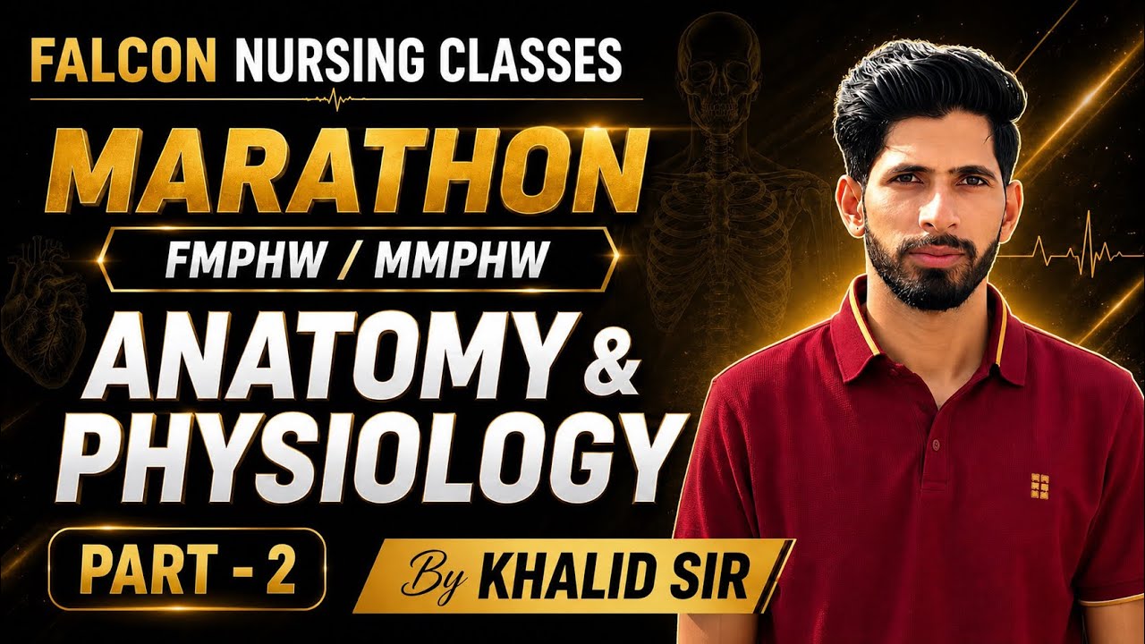 Anatomy & Physiology Complete Revision Part 2 | FMPHW/MMPHW Marathon 2026 | Khalid Sir