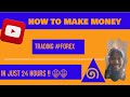 HOW TO MAKE MONEY TRADING #FOREX IN 24 HOURS! - YouTube