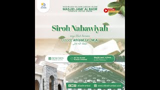 Sirah Nabawiyah - Ustadz Muhammad Afrizal, Lc,. M.A