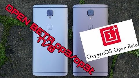 OxygenOS Open Beta 17 & 8 for OnePlus 3 & OnePlus 3T short look!