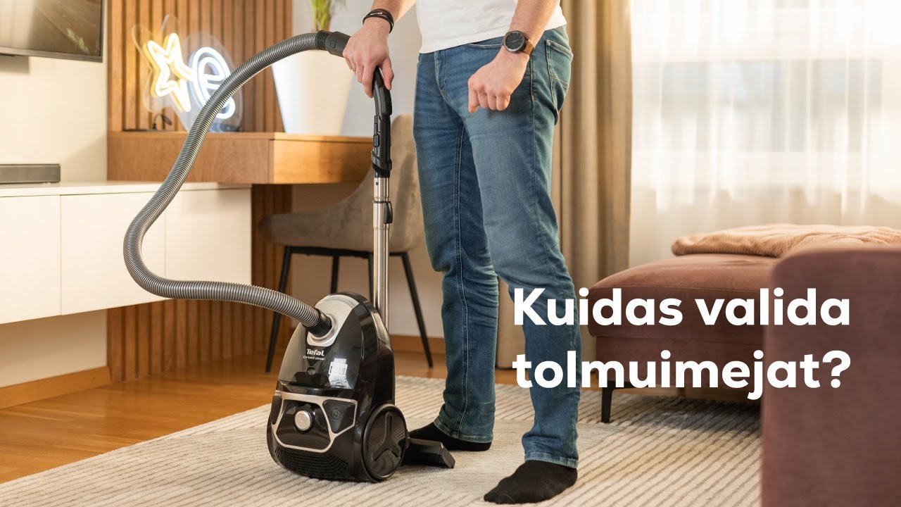 Kuidas valida parim tolmuimeja sinu koju?