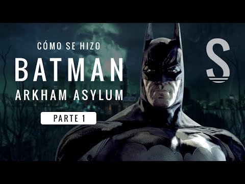 Cómo se hizo Batman Arkham Asylum (parte 1)