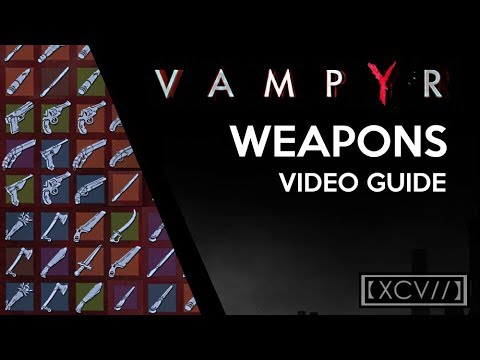 VAMPYR · All Weapon Locations Video Guide (Melee, Off-Hand, Ranged ...