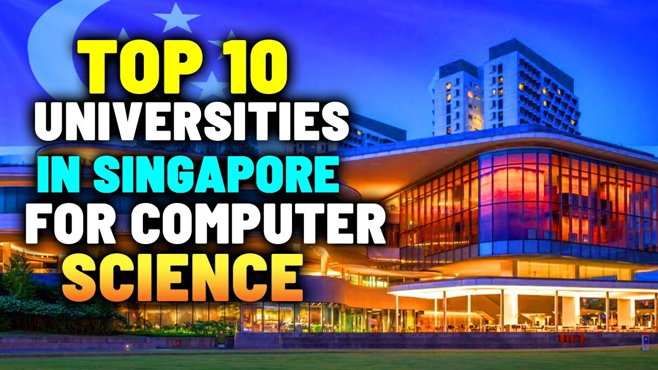 Top 10 Universities in Singapore for Computer Science - YouTube
