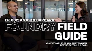 What It Takes To Be A Foundry Engineer - Foundry Field Guide Ep. 2