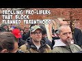 Trolling the antiabortion protestors blocking planned parenthood