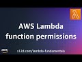 AWS Lambda function permissions | AWS Lambda Fundamentals