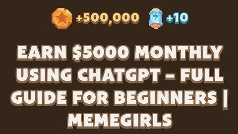 EARN $5000 MONTHLY USING CHATGPT - FULL GUIDE FOR BEGINNERS | MEMEGIRLS | MEMEFI NEW VIDEO CODE