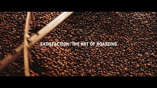 Satisfaction: The Art of Roasting | Seattle Coffee Company