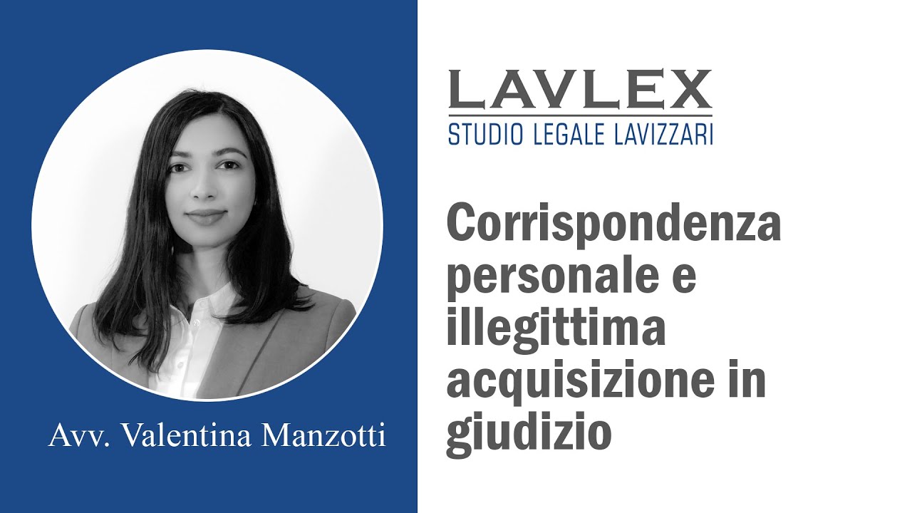 Corrispondenza Personale Illegittima Acquisizione in Giudizio Valentina Manzotti Lavlex